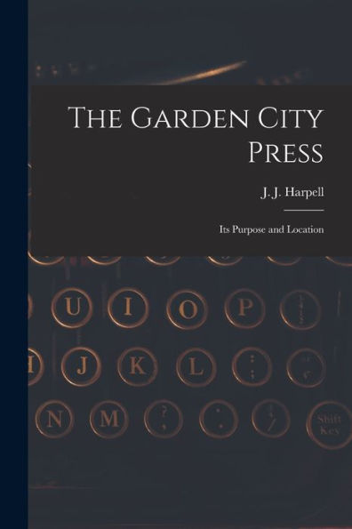 The Garden City Press: Its Purpose And Location