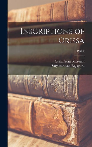 Inscriptions Of Orissa; 1 Part 2