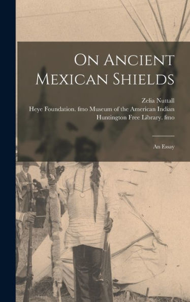 On Ancient Mexican Shields: An Essay