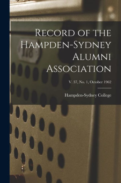 Record Of The Hampden-Sydney Alumni Association; V. 37, No. 1, October 1962