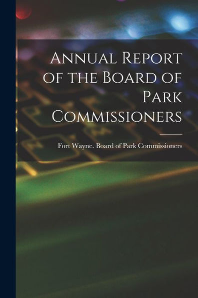 Annual Report Of The Board Of Park Commissioners