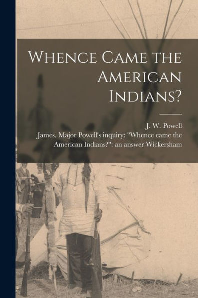 Whence Came The American Indians? [Microform]