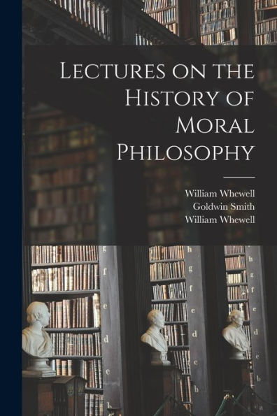 Lectures On The History Of Moral Philosophy