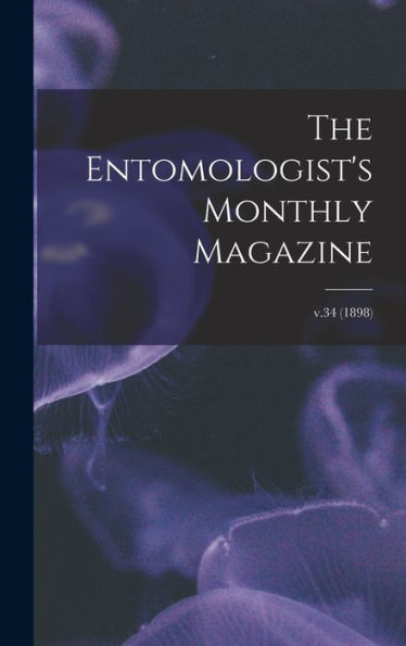 The Entomologist'S Monthly Magazine; V.34 (1898)