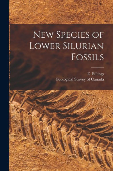 New Species Of Lower Silurian Fossils [Microform]