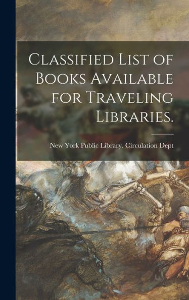 Classified List Of Books Available For Traveling Libraries.