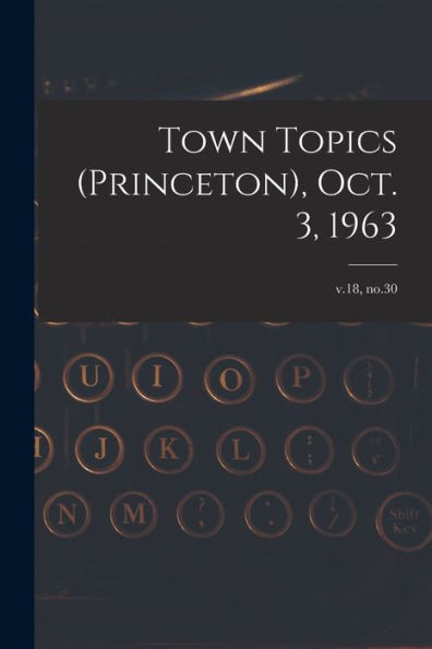 Town Topics (Princeton), Oct. 3, 1963; V.18, No.30