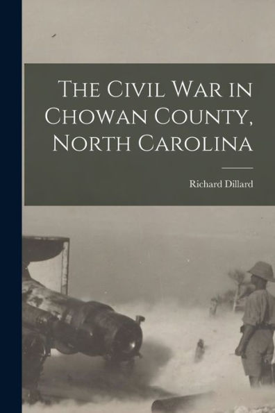 The Civil War In Chowan County, North Carolina