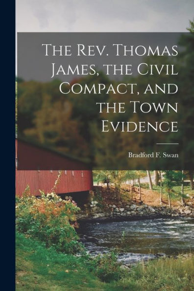 The Rev. Thomas James, The Civil Compact, And The Town Evidence