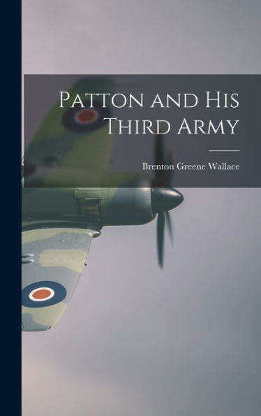 Patton And His Third Army