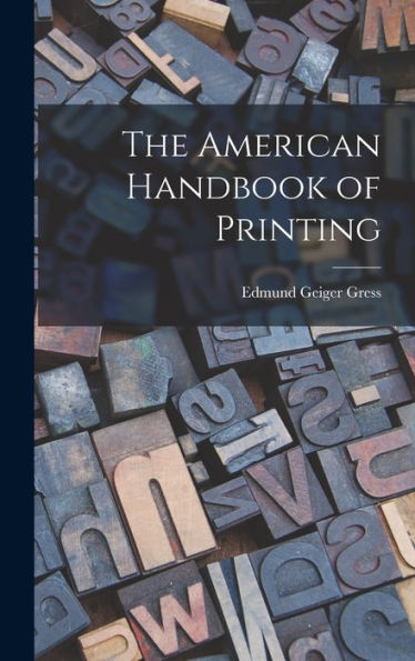 The American Handbook Of Printing