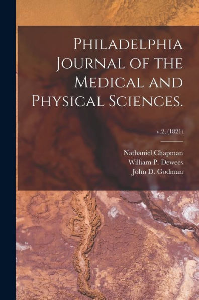 Philadelphia Journal Of The Medical And Physical Sciences.; V.2, (1821)