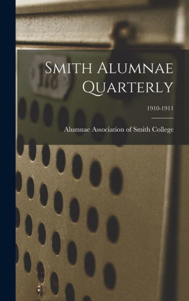 Smith Alumnae Quarterly; 1910-1911