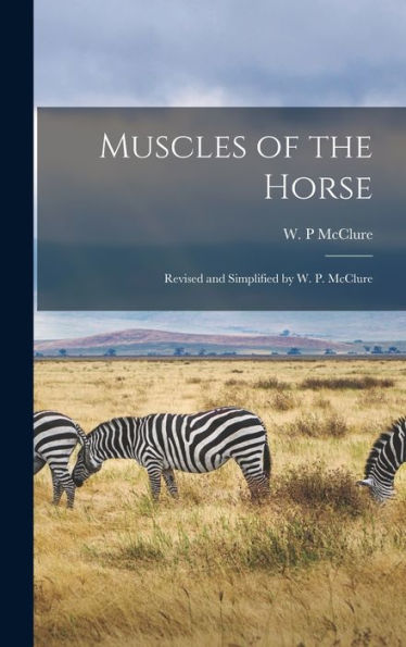 Muscles Of The Horse [Microform]: Revised And Simplified By W. P. Mcclure