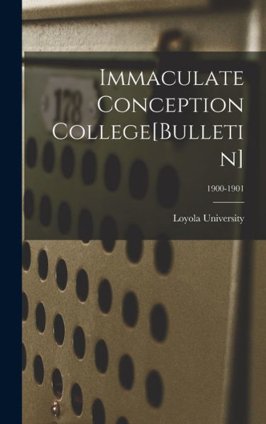 Immaculate Conception College[Bulletin]; 1900-1901