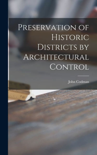 Preservation Of Historic Districts By Architectural Control