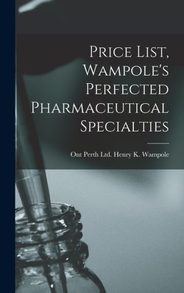 Price List, Wampole'S Perfected Pharmaceutical Specialties