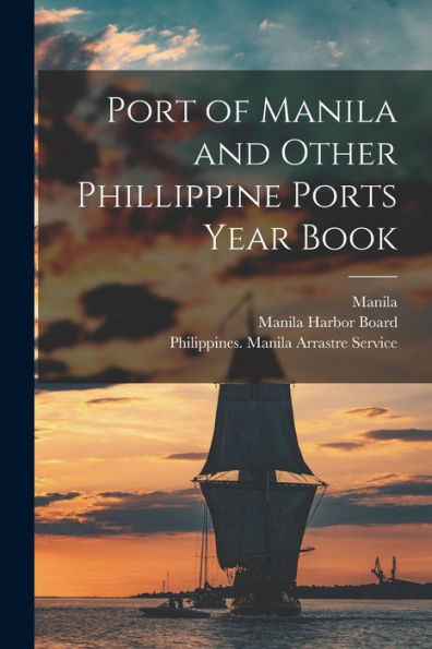 Port Of Manila And Other Phillippine Ports Year Book