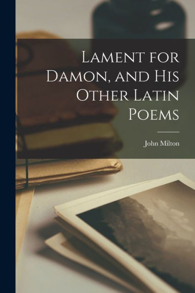 Lament For Damon, And His Other Latin Poems