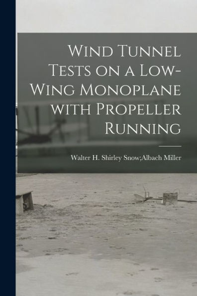Wind Tunnel Tests On A Low-Wing Monoplane With Propeller Running