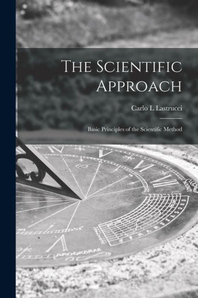 The Scientific Approach; Basic Principles Of The Scientific Method