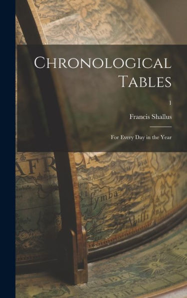 Chronological Tables: For Every Day In The Year; 1