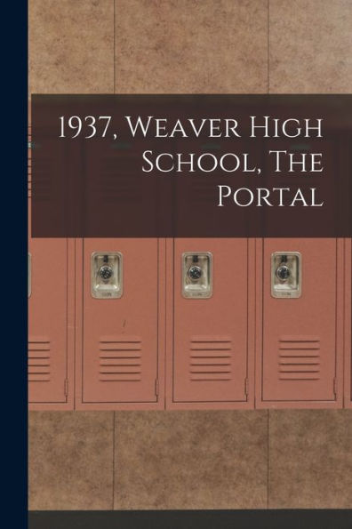 1937, Weaver High School, The Portal
