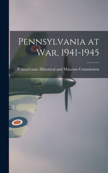 Pennsylvania At War, 1941-1945
