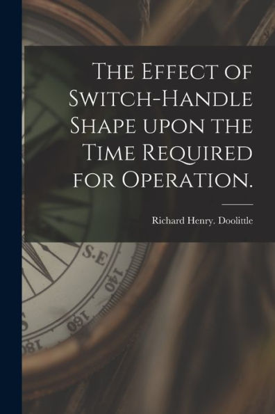 The Effect Of Switch-Handle Shape Upon The Time Required For Operation.