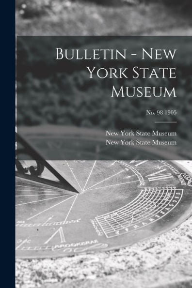 Bulletin - New York State Museum; No. 98 1905