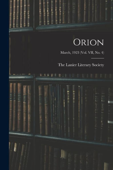 Orion; March, 1923 (Vol. Vii, No. 4)