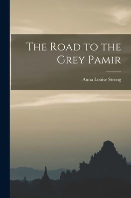 The Road To The Grey Pamir