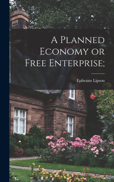 A Planned Economy Or Free Enterprise;