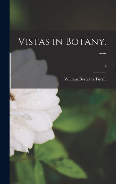 Vistas In Botany. --; 4