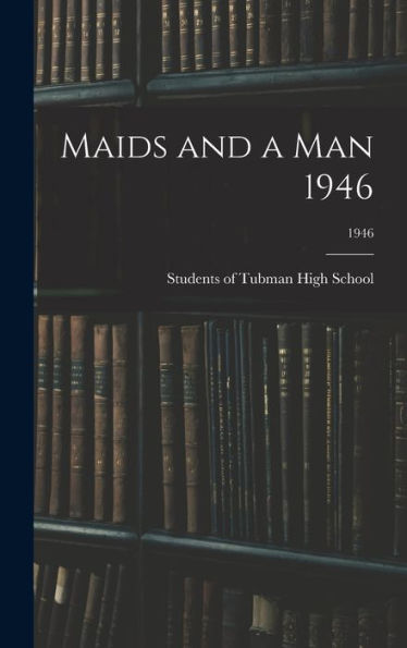 Maids And A Man 1946; 1946