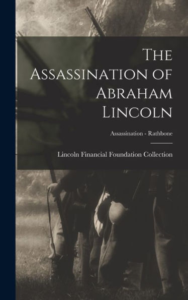 The Assassination Of Abraham Lincoln; Assassination - Rathbone