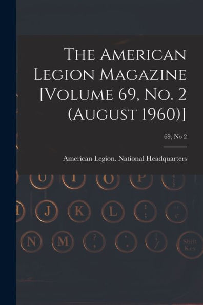 The American Legion Magazine [Volume 69, No. 2 (August 1960)]; 69, No 2