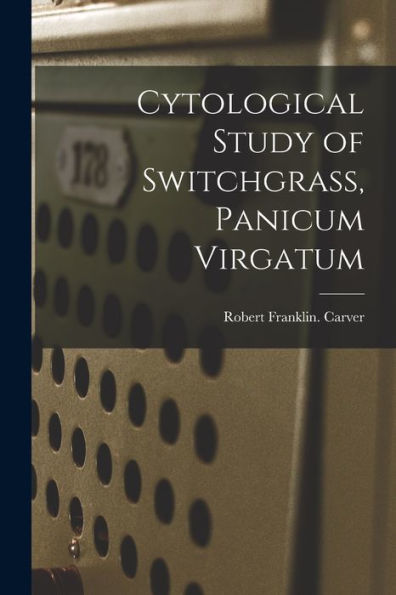 Cytological Study Of Switchgrass, Panicum Virgatum