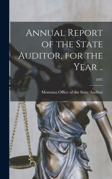 Annual Report Of The State Auditor, For The Year ..; 1897