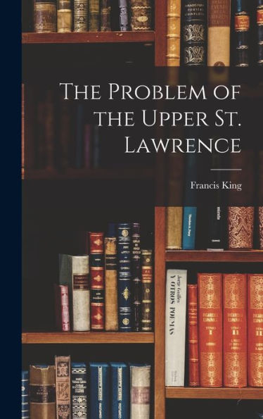 The Problem Of The Upper St. Lawrence