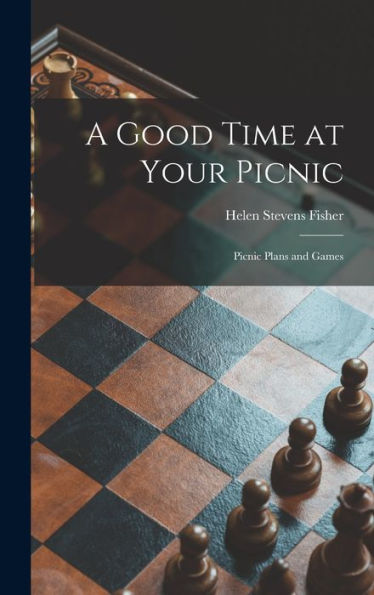 A Good Time At Your Picnic; Picnic Plans And Games