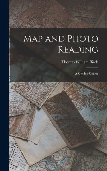 Map And Photo Reading: A Graded Course