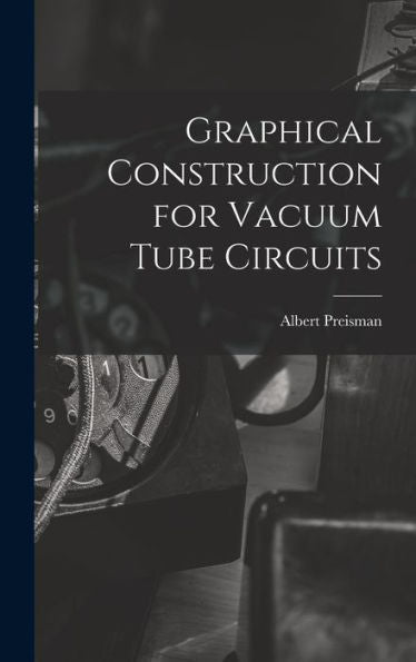 Graphical Construction For Vacuum Tube Circuits