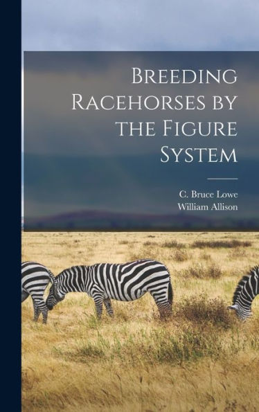 Breeding Racehorses By The Figure System