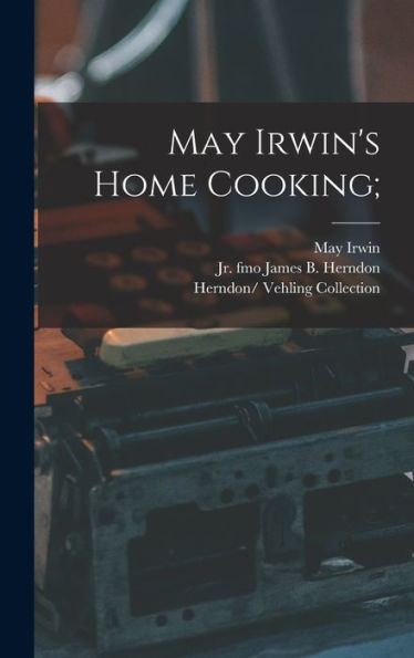 May Irwin'S Home Cooking;