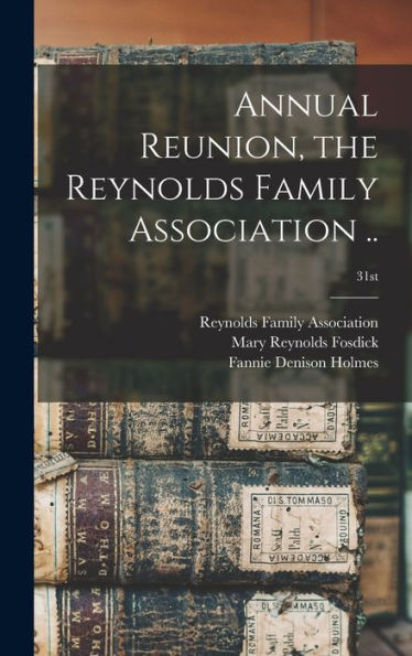 Annual Reunion, The Reynolds Family Association ..; 31St