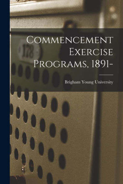 Commencement Exercise Programs, 1891- | Brigham Young University ...