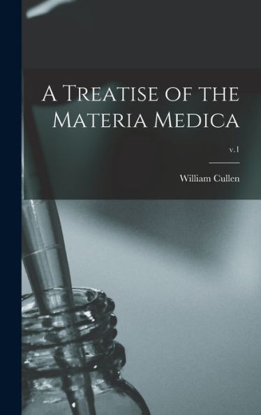 A Treatise Of The Materia Medica; V.1