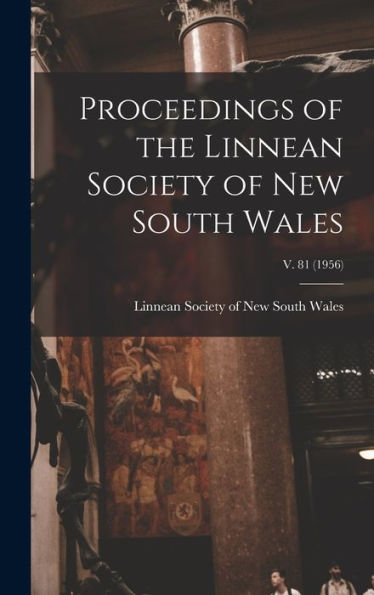 Proceedings Of The Linnean Society Of New South Wales; V. 81 (1956)
