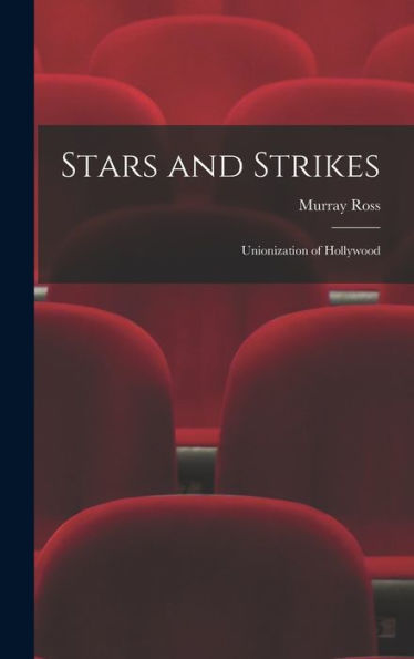 Stars And Strikes; Unionization Of Hollywood